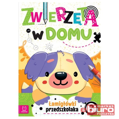 ZWIERZĘTA W DOMU. ŁAMIGŁÓWKI PRZEDSZKOLAKA
