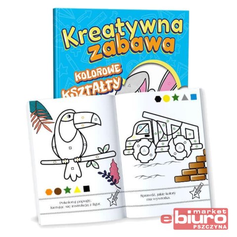 KSIĄŻECZKA KREATYWNA ZABAWA. KOLOROWE KSZTAŁTY