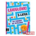 ŁAMIGŁÓWKI 5 LATKA. DO ZABAWY DO MYŚLENIA