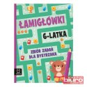 ŁAMIGŁÓWKI 6 LATKA. ZBIÓR ZADAŃ DLA BYSTRZAKA