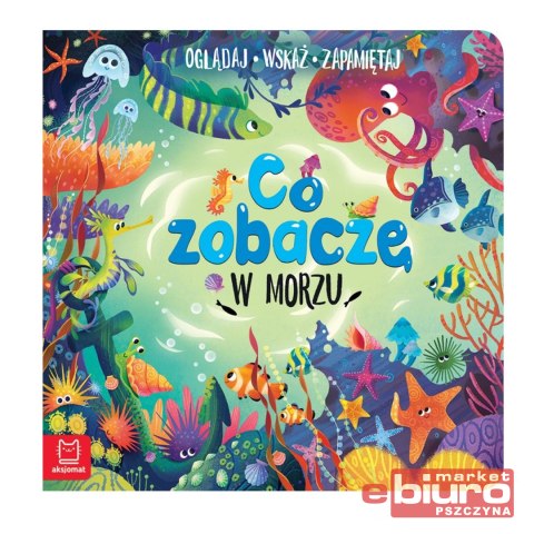 CO ZOBACZĘ. W MORZU AKSJOMAT