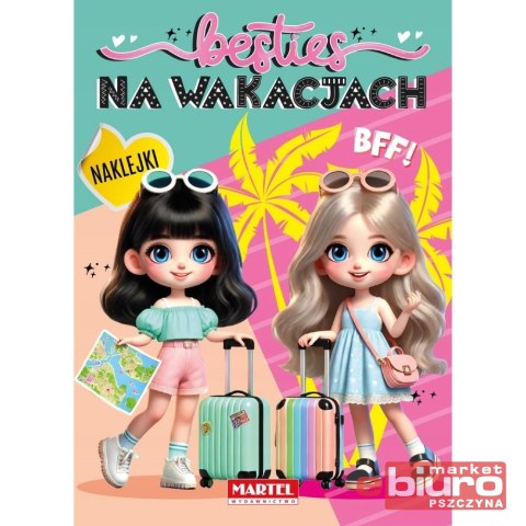 KOLOROWANKA BESTIES NA WAKACJACH Z NAKLEJKAMI MARTEL