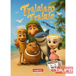 KOLOROWANKA TRALALERO TRALALA I PRZYJACIELE Z NAKLEJKAMI MARTEL