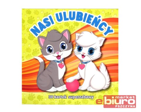 KOLOROWANKA NASI ULUBIEŃCY (30 KARTEK SUPERZABAWY