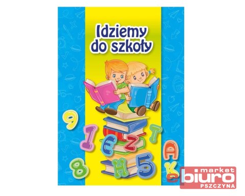 KOLOROWANKA IDZIEMY DO SZKOŁY MD