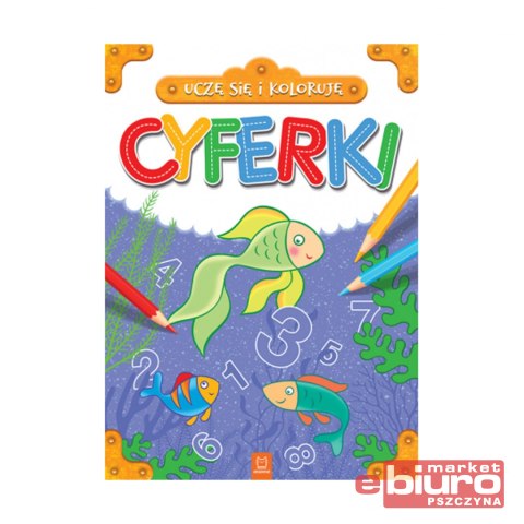 UCZĘ SIĘ I KOLORUJĘ. CYFERKI
