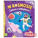 W KOSMOSIE. ALBUM Z NAKLEJKAMI. POZNAJĘ I WYKLEJAM
