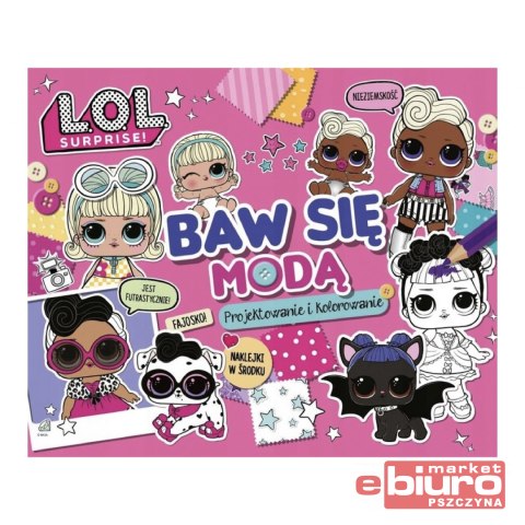 KOLOROWANKA L.O.L SURPRISE BAW SIĘ MODĄ