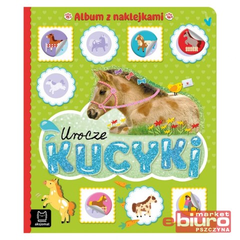 UROCZE KUCYKI. ALBUM Z NAKLEJKAMI